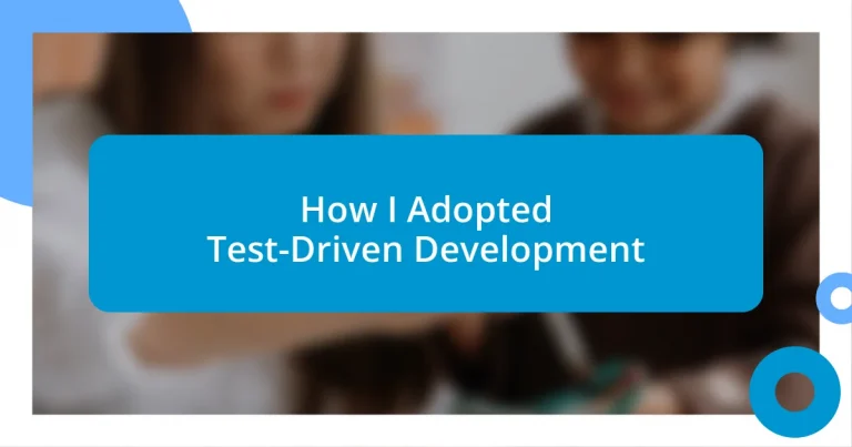 How I Adopted Test-Driven Development