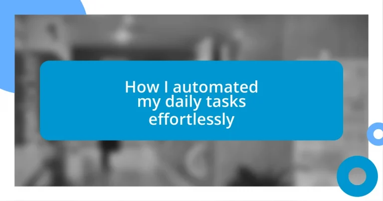 How I automated my daily tasks effortlessly