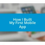 How I Built My First Mobile App