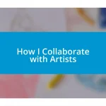 How I Collaborate with Artists