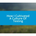 How I Cultivated A Culture Of Testing