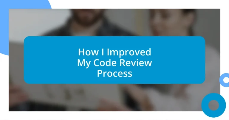 How I Improved My Code Review Process