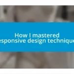 How I mastered responsive design techniques