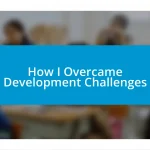 How I Overcame Development Challenges