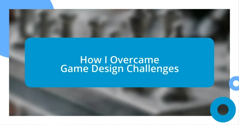 How I Overcame Game Design Challenges