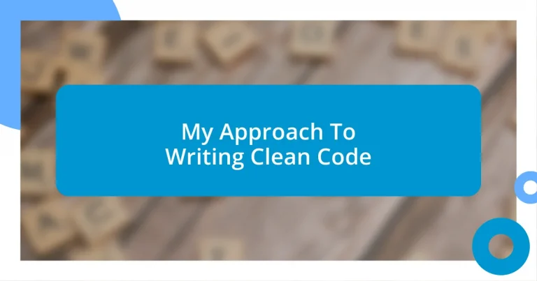 My Approach To Writing Clean Code