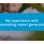 My experience with automating report generation