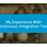 My Experience With Continuous Integration Tools