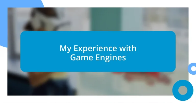 My Experience with Game Engines