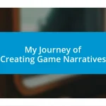 My Journey of Creating Game Narratives