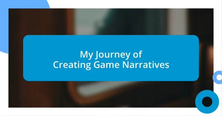 My Journey of Creating Game Narratives