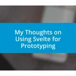 My Thoughts on Using Svelte for Prototyping