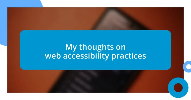 My thoughts on web accessibility practices