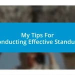 My Tips For Conducting Effective Standups