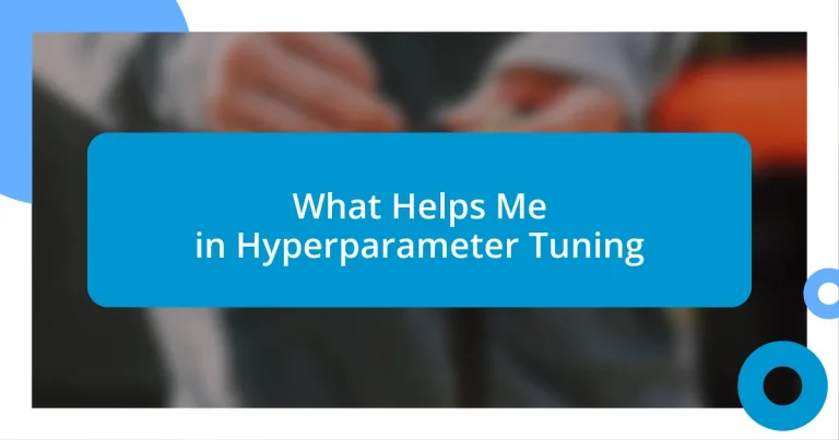 What Helps Me in Hyperparameter Tuning