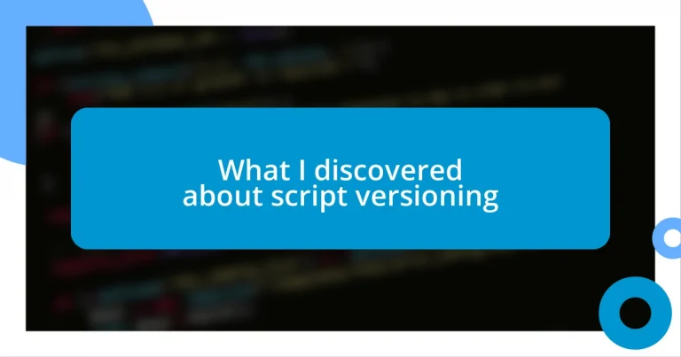 What I discovered about script versioning