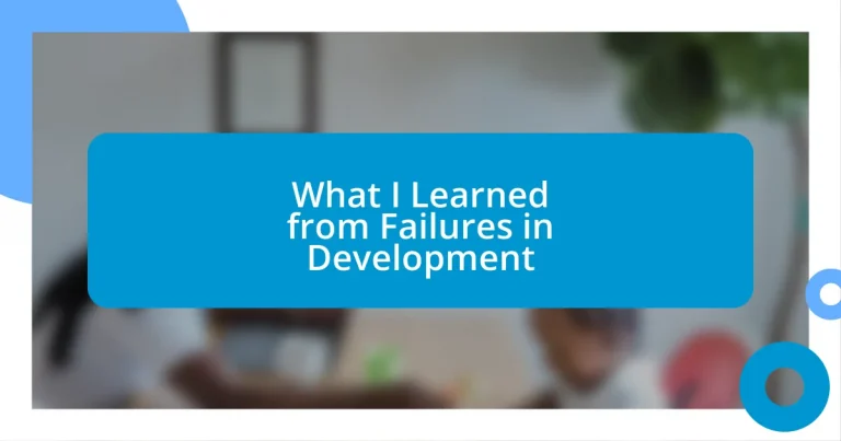 What I Learned from Failures in Development