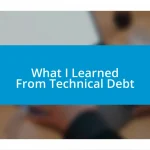 What I Learned From Technical Debt