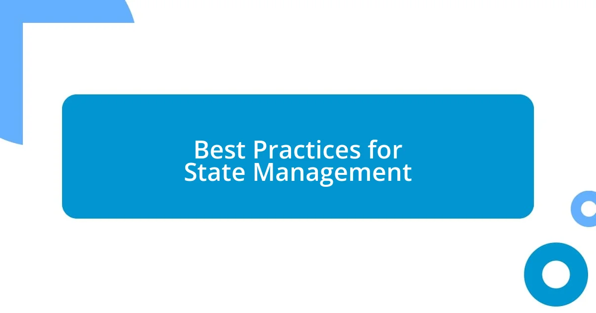 Best Practices for State Management