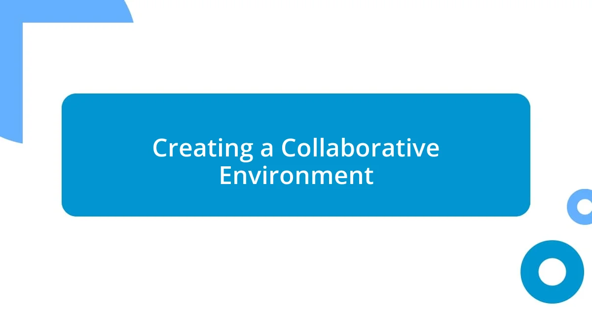 Creating a Collaborative Environment