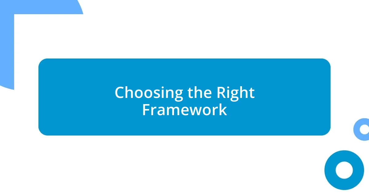 Choosing the Right Framework