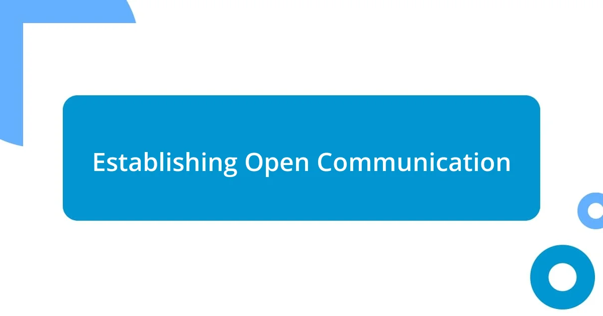 Establishing Open Communication