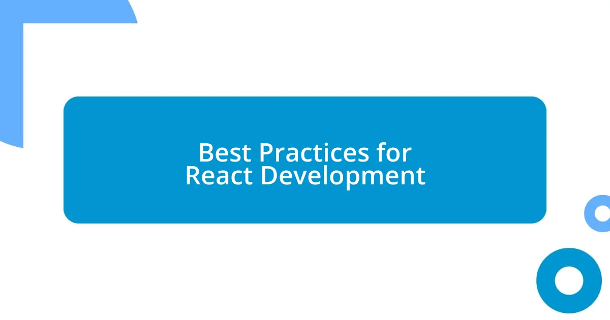 Best Practices for React Development