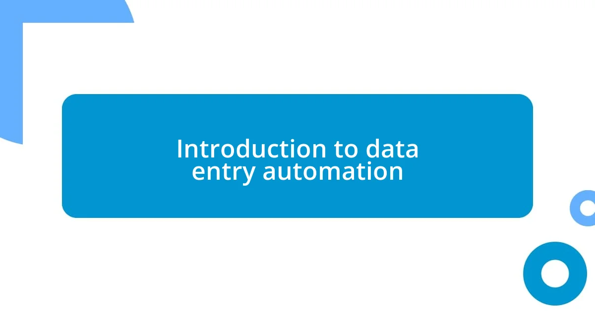 Introduction to data entry automation