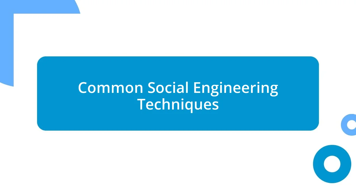 Common Social Engineering Techniques