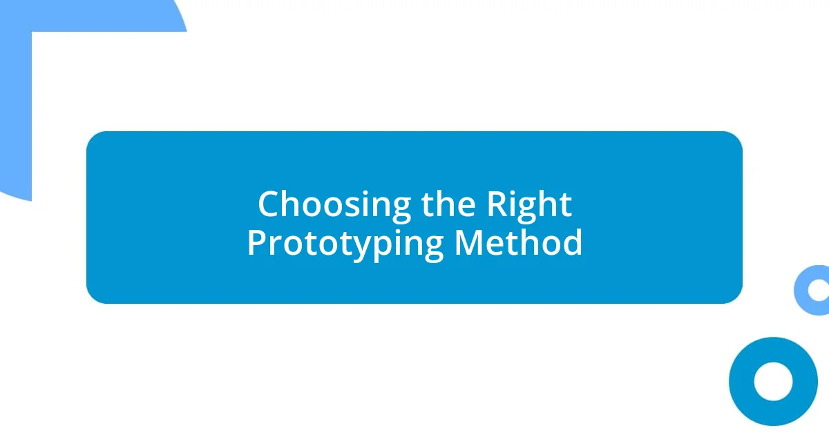 Choosing the Right Prototyping Method